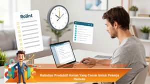 Rutinitas-Produktif-Harian-Yang-Cocok-Untuk-Pekerja-Remote
