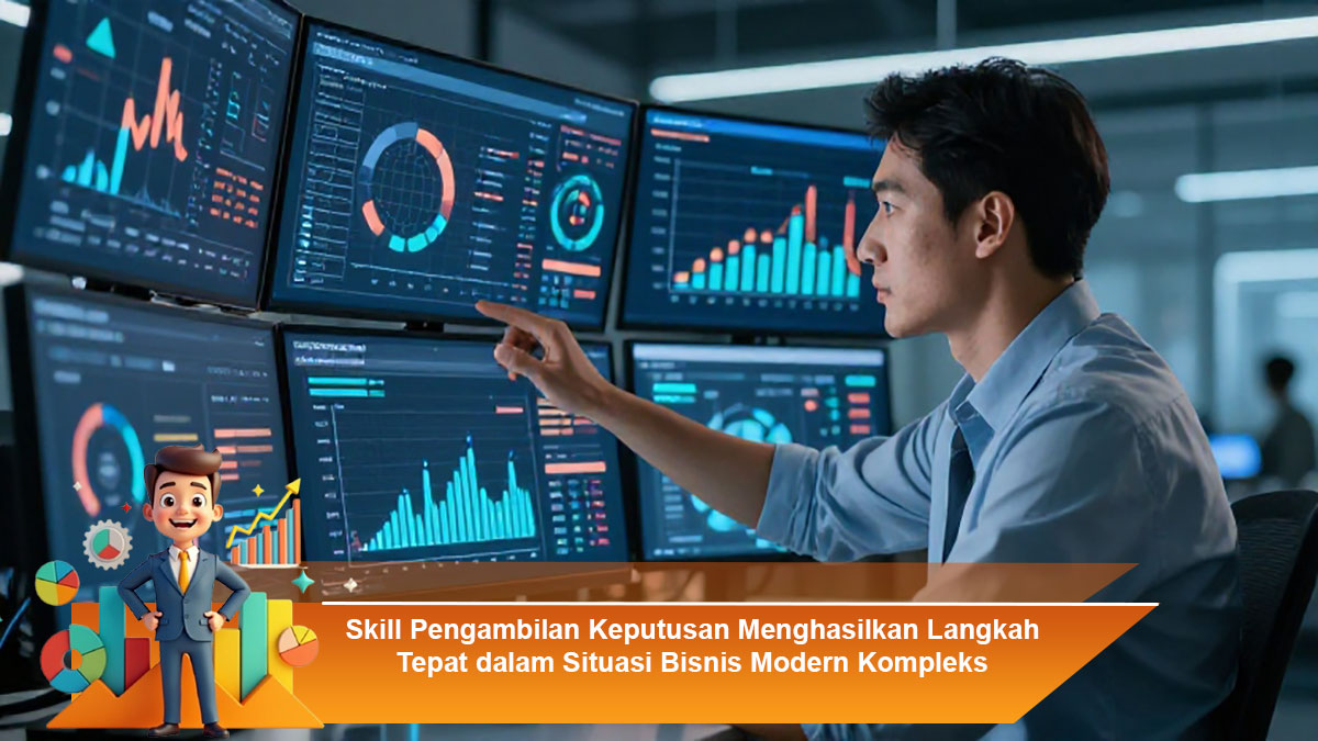 Skill-Pengambilan-Keputusan-Menghasilkan-Langkah-Tepat-dalam-Situasi-Bisnis-Modern-Kompleks