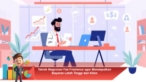 Teknik-Negosiasi-Fee-Freelance-agar-Mendapatkan-Bayaran-Lebih-Tinggi-dari-Klien
