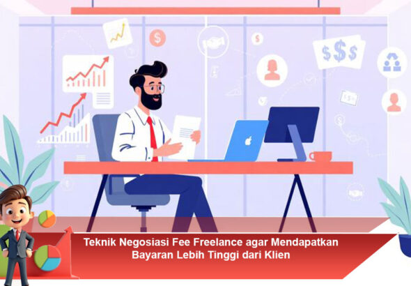 Teknik-Negosiasi-Fee-Freelance-agar-Mendapatkan-Bayaran-Lebih-Tinggi-dari-Klien
