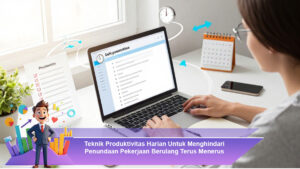 Teknik-Produktivitas-Harian-Untuk-Menghindari-Penundaan-Pekerjaan-Berulang-Terus-Menerus