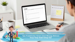 Tips-Produktivitas-Harian-Untuk-Menjaga-Motivasi-Kerja-Tetap-Stabil-Setiap-Hari