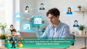 Cara-Dapat-Uang-Online-dari-Jasa-Manajemen-Proses-Digital-untuk-Bisnis-Online