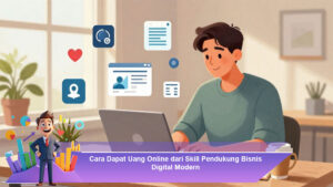 Cara-Dapat-Uang-Online-dari-Skill-Pendukung-Bisnis-Digital-Modern
