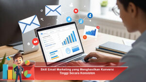 Skill-Email-Marketing-yang-Menghasilkan-Konversi-Tinggi-Secara-Konsisten