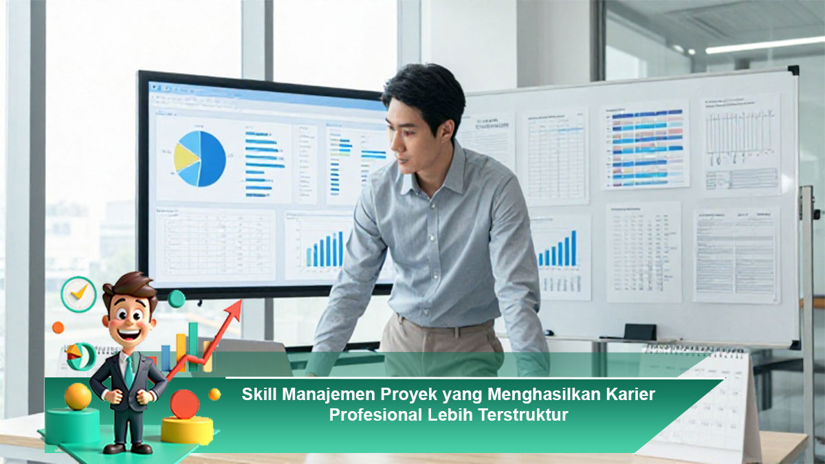 Skill-Manajemen-Proyek-yang-Menghasilkan-Karier-Profesional-Lebih-Terstruktur