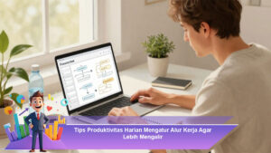 Tips-Produktivitas-Harian-Mengatur-Alur-Kerja-Agar-Lebih-Mengalir